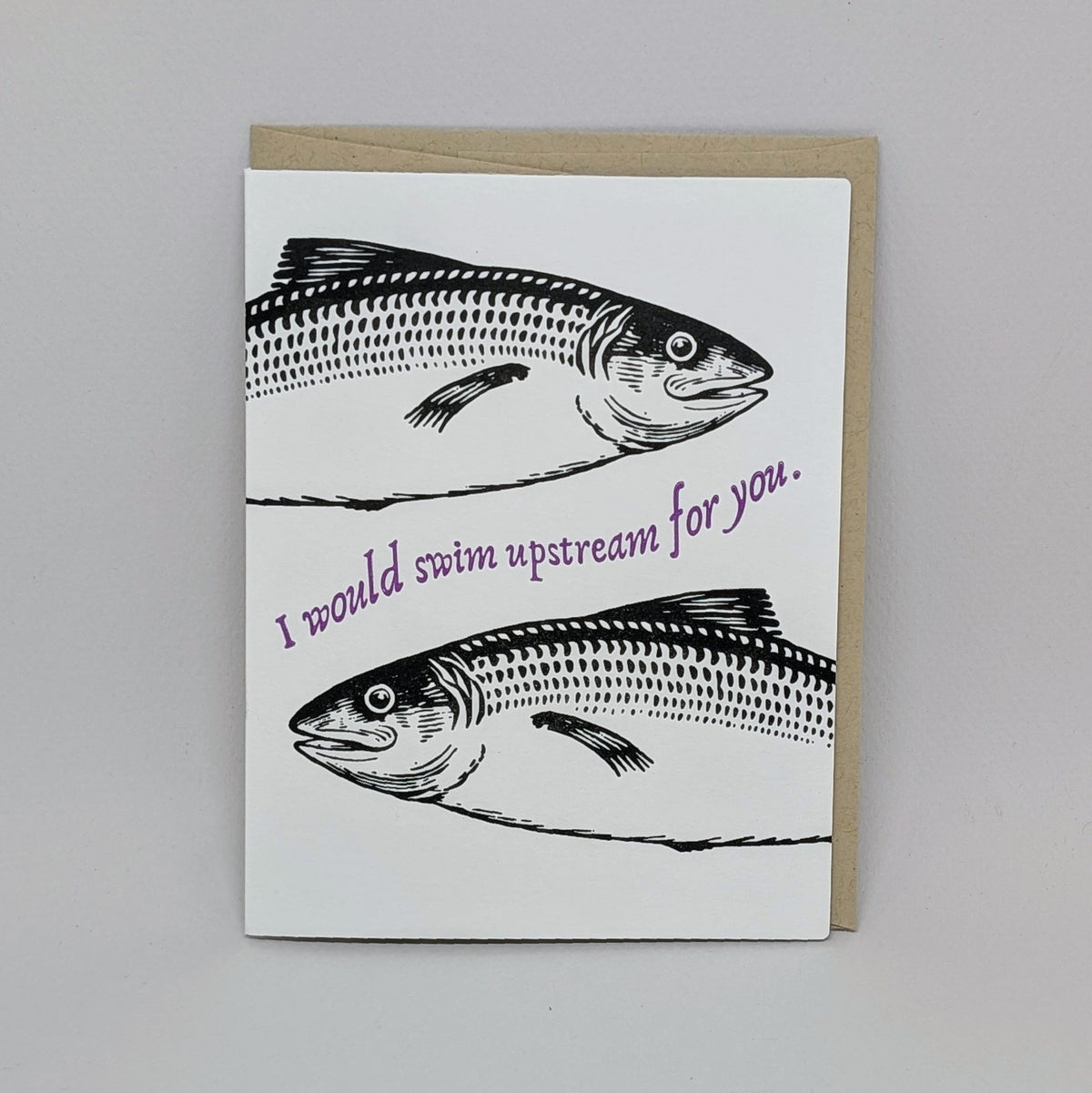 I would Swim Upstream for You