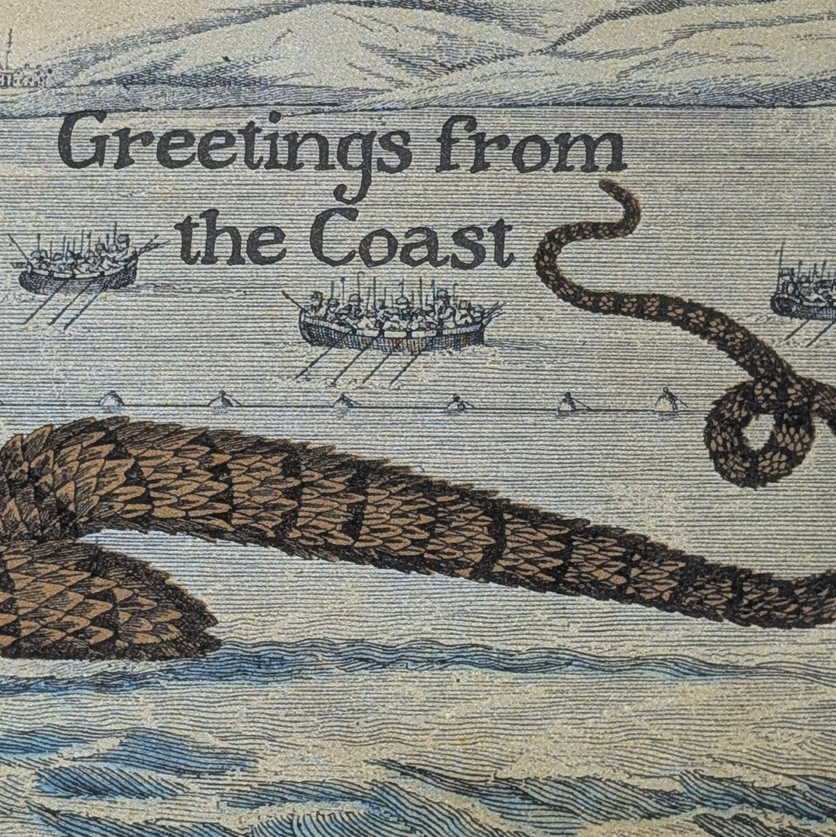Greetings from the Coast - Scaly Sea Serpent