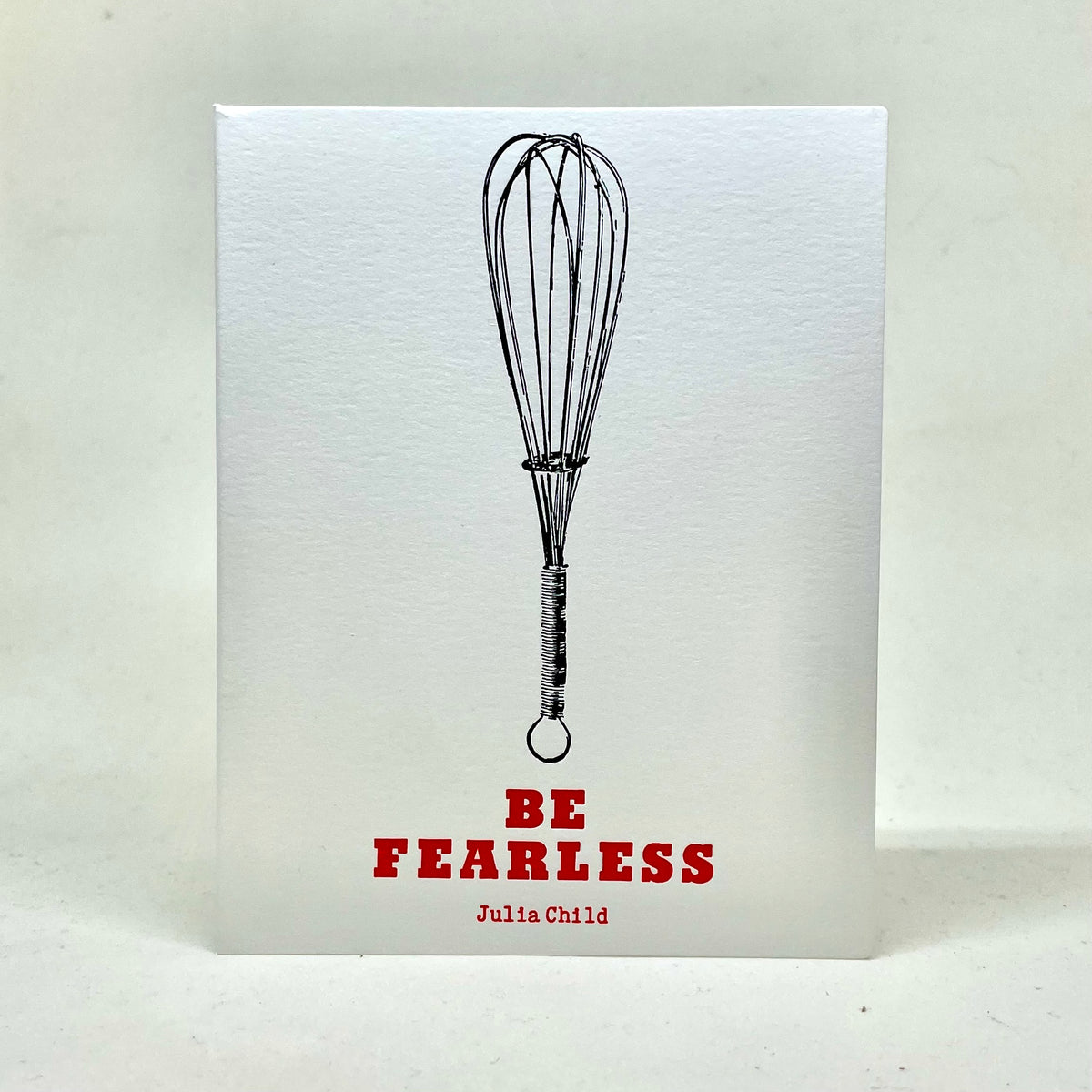 Be Fearless - Julia Child