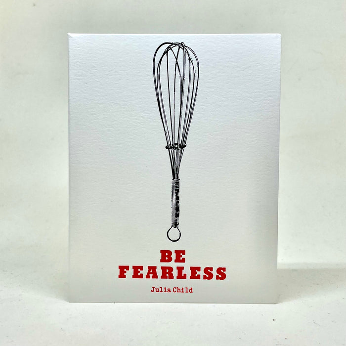 Be Fearless - Julia Child