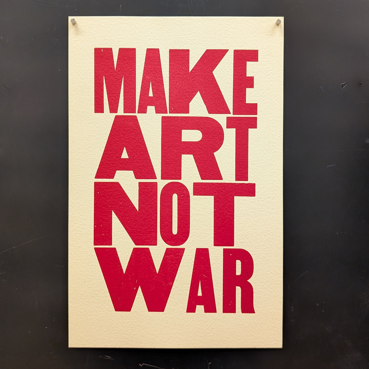 Make Art Not War - 11 x 17 Broadside
