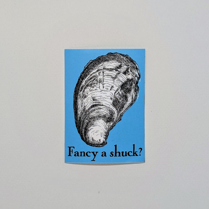 Fancy a Shuck (Sticker)