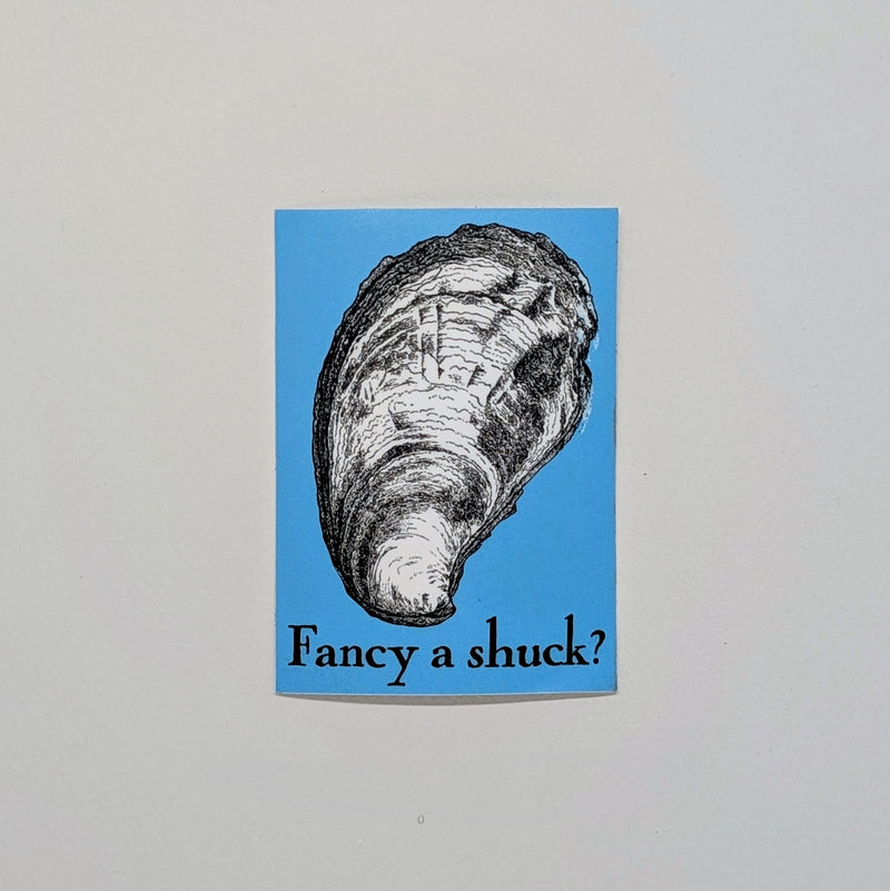Fancy a Shuck (Sticker)
