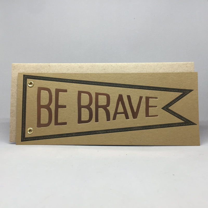 Be Brave